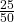 \frac{25}{50}
