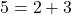 5=2+3