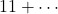 11+\cdots